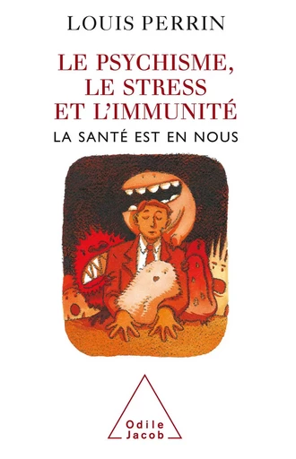 Le Psychisme, le Stress et l'Immunité - Louis F. Perrin - Odile Jacob