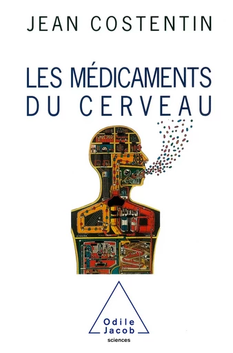 Les Médicaments du cerveau - Jean Costentin - Odile Jacob