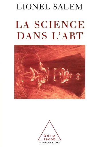 La Science dans l'art - Lionel Salem - Odile Jacob