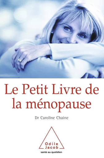 Le Petit Livre de la ménopause - Caroline Chaine - Odile Jacob