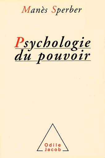 Psychologie du pouvoir - Manès Sperber - Odile Jacob