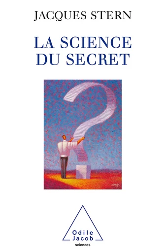 La Science du secret - Jacques Stern - Odile Jacob