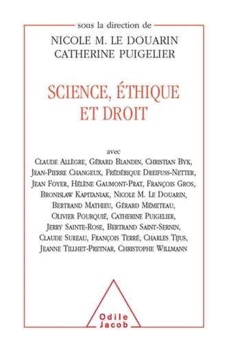 Science, éthique et droit - Nicole Le Douarin, Catherine Puigelier - Odile Jacob