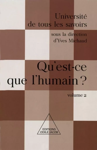 Qu'est-ce que l'humain ? - Yves Michaud - Odile Jacob