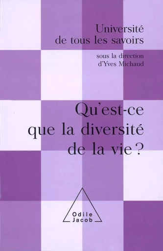 Qu'est-ce que la diversité de la vie ? - Yves Michaud - Odile Jacob