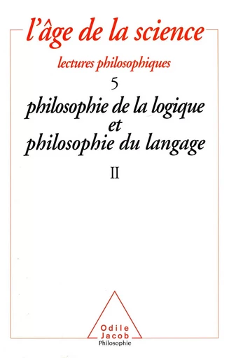 Philosophie de la logique et philosophie du langage (2) -  Collectif - Odile Jacob