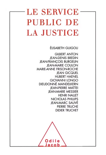 Le Service public de la justice - Élisabeth Guigou,  Collectif - Odile Jacob