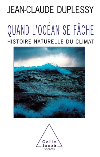 Quand l'océan se fâche - Jean-Claude Duplessy - Odile Jacob