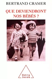 Que deviendront nos bébés ?