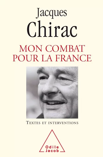 Mon Combat pour la France - Jacques Chirac - Odile Jacob