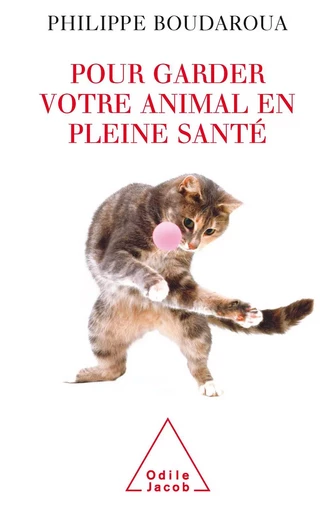 Pour garder votre animal en pleine santé - Philippe Boudaroua - Odile Jacob