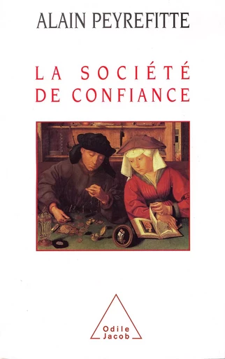 La Société de confiance - Alain Peyrefitte - Odile Jacob