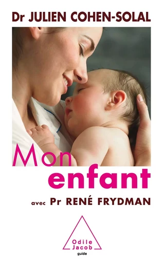 Mon enfant - Julien Cohen-Solal, René Frydman - Odile Jacob