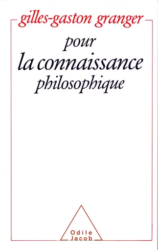 Pour la connaissance philosophique - Gilles Gaston Granger - Odile Jacob