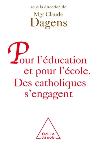 Pour l’éducation et pour l’école - Claude Dagens - Odile Jacob