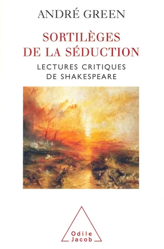 Sortilèges de la séduction - André Green - Odile Jacob