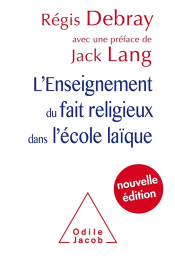 L' Enseignement du fait religieux dans l’école laïque - Régis Debray - Odile Jacob