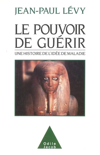 Le Pouvoir de guérir - Jean-Paul Lévy - Odile Jacob