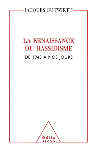 La Renaissance du hassidisme - Jacques Gutwirth - Odile Jacob