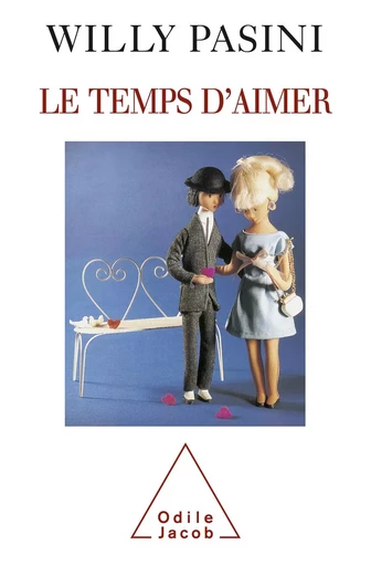 Le Temps d'aimer - Willy Pasini - Odile Jacob