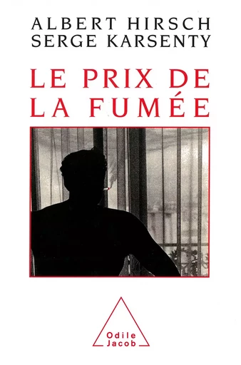 Le Prix de la fumée - Albert Hirsch, Serge Karsenty - Odile Jacob