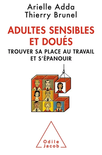 Adultes sensibles et doués - Arielle Adda, Thierry Brunel - Odile Jacob