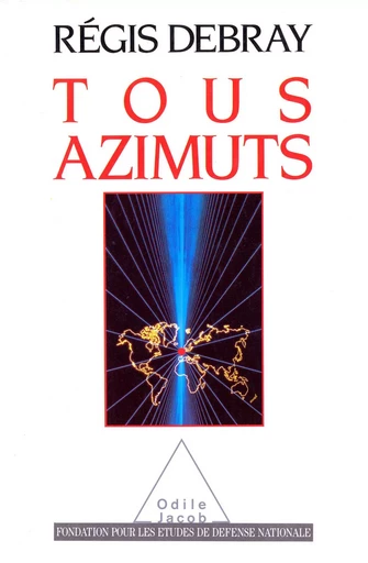 Tous azimuts - Régis Debray - Odile Jacob