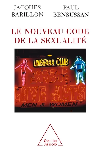 Le Nouveau Code de la sexualité - Jacques Barillon, Paul Bensussan - Odile Jacob