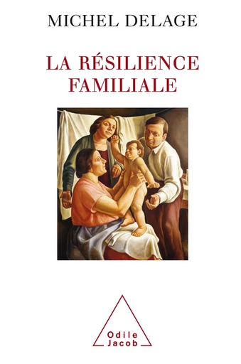 La Résilience familiale - Michel Delage - Odile Jacob