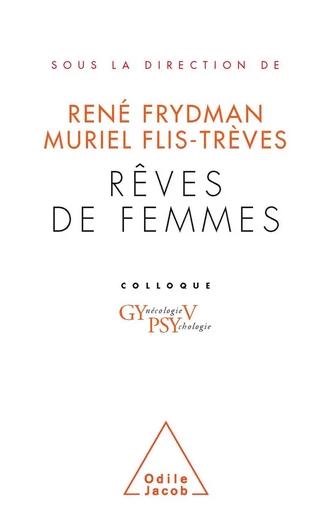 Rêves de femmes - René Frydman, Muriel Flis-Trèves - Odile Jacob