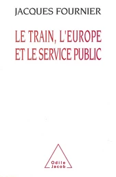 Le Train, l'Europe et le Service public