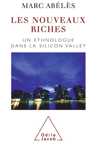 Les Nouveaux Riches - Marc Abélès - Odile Jacob