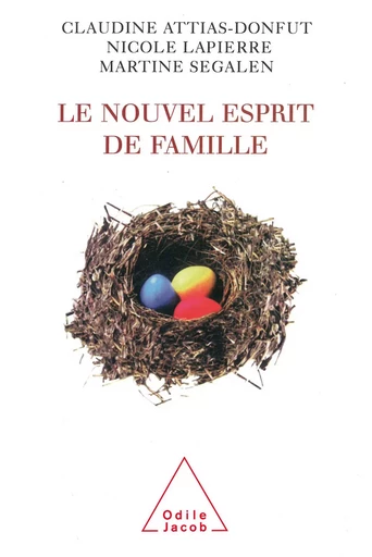 Le Nouvel Esprit de famille - Claudine Attias-Donfut, Nicole Lapierre, Martine Segalen - Odile Jacob