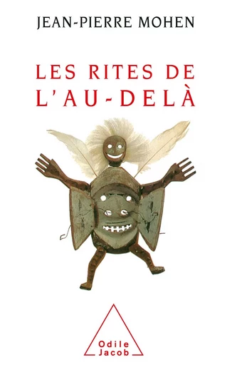 Les Rites de l'au-delà - Jean-Pierre Mohen - Odile Jacob