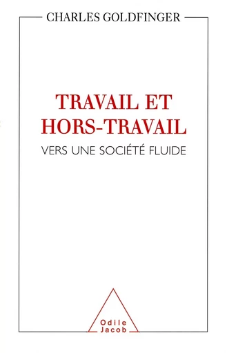 Travail et Hors-Travail - Charles Goldfinger - Odile Jacob