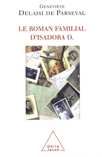 Le Roman familial d'Isadora D. - Geneviève Delaisi de Parseval - Odile Jacob