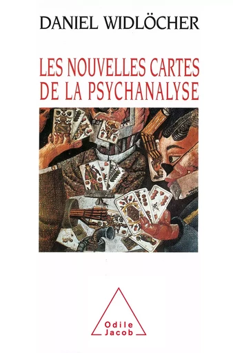 Les Nouvelles Cartes de la psychanalyse - Daniel Widlöcher - Odile Jacob