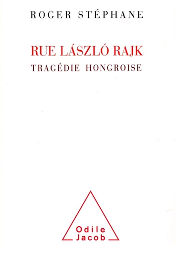 Rue László Rajk - Roger Stéphane - Odile Jacob