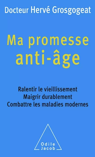 Ma promesse anti-âge - Hervé Grosgogeat - Odile Jacob