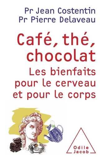 Café, thé, chocolat - Jean Costentin, Pierre Delaveau - Odile Jacob