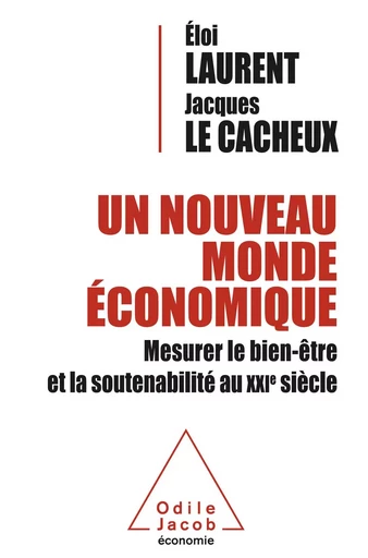 Un nouveau monde économique - Eloi Laurent, Jacques le Cacheux - Odile Jacob