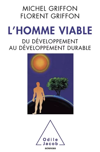 L' Homme viable - Michel Griffon, Florent Griffon - Odile Jacob