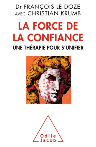 La Force de la confiance - François Le Doze, Christian Krumb - Odile Jacob