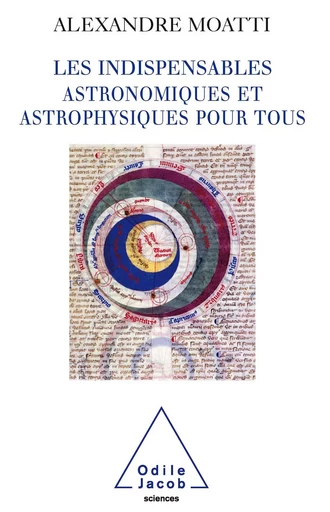 Les Indispensables astronomiques et astrophysiques pour tous - Alexandre Moatti - Odile Jacob