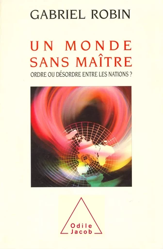 Un monde sans maître - Gabriel Robin - Odile Jacob