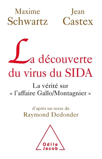 La Découverte du virus du SIDA - Maxime Schwartz, Jean Castex - Odile Jacob