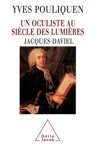 Un oculiste au siècle des Lumières - Yves Pouliquen - Odile Jacob