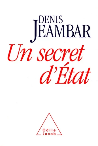 Un secret d'État - Denis Jeambar - Odile Jacob