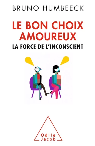 Le Bon Choix amoureux - Bruno Humbeeck - Odile Jacob