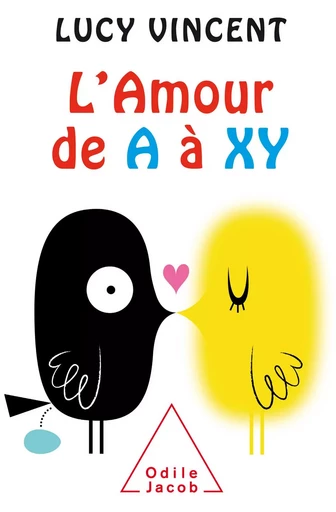 L' Amour de A à XY - Lucy Vincent - Odile Jacob